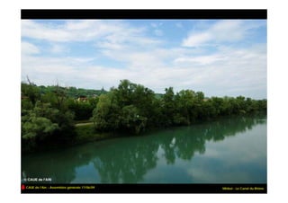 CAUE de l’Ain – Assemblée générale 17/06/09   Miribel - Le Canal du Rhône
 
