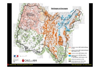 Herbages et bocages




CAUE de l’Ain - Assemblée générale 17/06/09                         Atlas des paysages – En cours d’étude
 