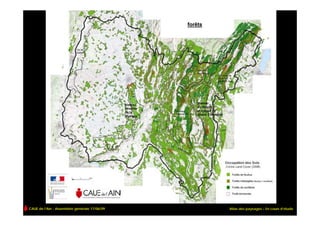 forêts




CAUE de l’Ain - Assemblée générale 17/06/09            Atlas des paysages – En cours d’étude
 