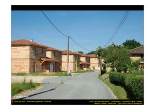 CAUE de l’Ain - Assemblée générale 17/06/09   Suivi CAUE et réalisations - Confrançon – Lotissement Bois Colomb
                                                     Maison confort – SEMCODA – Opus Star Concept architecte
 