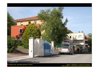 CAUE de l’Ain - Assemblée générale 17/06/09            Neyron – Opération « Les terrasses de Neyron »
                                              HTVS architecte – Les nouveaux constructeurs promoteur
 