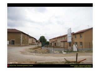 CAUE de l’Ain - Assemblée générale 17/06/09   Treffort-Cuisiat – Lotissement Saint-Michel
                                                       Barillot architecte – Bourg Habitat
 