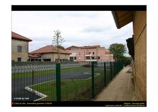 CAUE de l’Ain - Assemblée générale 17/06/09                          Attignat – Passage public
                                              Logements collectifs - Cabinet Gerbe architecte
 