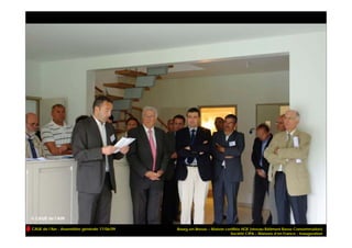 CAUE de l’Ain - Assemblée générale 17/06/09   Bourg-en-Bresse – Maison certifiée HQE (niveau Bâtiment Basse Consommation)
                                                                         Société CIPA – Maisons d’en France - Inauguration
 
