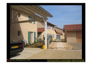 CAUE de l’Ain – Assemblée générale 17/06/09   Visite-bilan du lotissement « Le Verger du Moulin » à Treffort-Cuisiat avec l’UMF
                                              Strates urbaniste et Anne-Laure Giroud paysagiste – Maisons de constructeurs
 