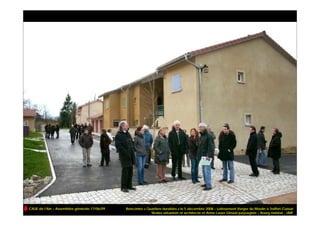 CAUE de l’Ain – Assemblée générale 17/06/09   Rencontre « Quartiers durables » le 5 décembre 2008 – Lotissement Verger du Moulin à Treffort-Cuisiat
                                                            Strates urbaniste et architecte et Anne-Laure Giroud paysagiste – Bourg Habitat - UMF
 