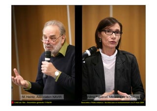 M. Heintz, Association NAVIR                 Mme Piqueras, Ministère de la Culture
CAUE de l’Ain – Assemblée générale 17/06/09   Rencontre « Petite enfance / Architecture et environnement » le 27 mars 2009
 