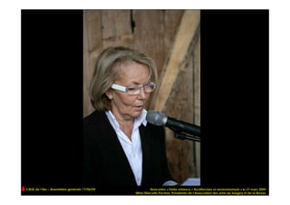 CAUE de l’Ain – Assemblée générale 17/06/09          Rencontre « Petite enfance / Architecture et environnement » le 27 mars 2009
                                              Mme Marcelle Pochon, Présidente de l’Association des amis du Sougey et de la Bresse
 