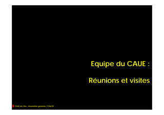 Equipe du CAUE :

                                              Réunions et visites


CAUE de l’Ain - Assemblée générale 17/06/09
 