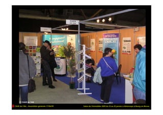 © CAUE de l’AIN
CAUE de l’Ain – Assemblée générale 17/06/09   Salon de l’Immobilier 2009 du 23 au 25 janvier à Ainterexpo à Bourg-en-Bresse
 
