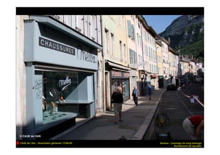CAUE de l’Ain - Assemblée générale 17/06/09   Nantua – Tournage de long métrage
                                                         Ravalement de façades
 
