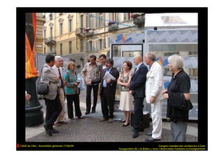 CAUE de l’Ain – Assemblée générale 17/06/09                                      Congrès mondial des architectes à Turin
                                              Inauguration de « la Balise », avec l’Association Territoires et Enseignement
 