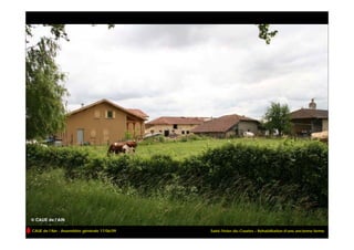 CAUE de l’Ain - Assemblée générale 17/06/09   Saint-Trivier-de-Courtes – Réhabilitation d’une ancienne ferme
 