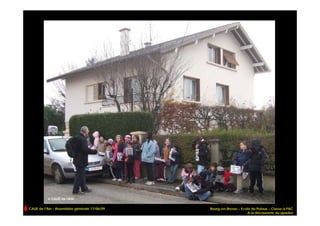 CAUE de l’Ain - Assemblée générale 17/06/09   Bourg-en-Bresse – Ecole du Peloux – Classe à PAC
                                                                   A la découverte du quartier
 