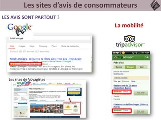 Les sites d’avis de consommateurs
LES AVIS SONT PARTOUT !
Les sites de Voyagistes
La mobilité
 