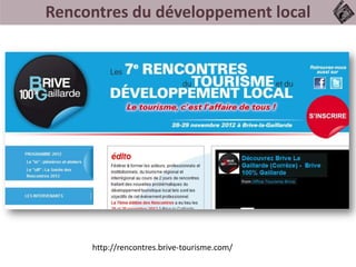 Rencontres du développement local
http://rencontres.brive-tourisme.com/
 