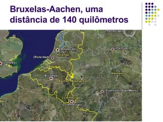 Bruxelas-Aachen, uma distância de 140 quilômetros 