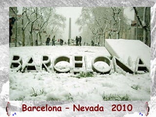 Barcelona – Nevada 2010

 