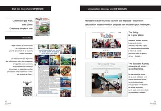 13 
home trends 
journal 
september issue 2014 
État des lieux d’une stratégie L’inspiration déco qui vient d’ailleurs 
Cuisinons simple et bon 
12 
home trends 
journal 
september issue 2014 
The Selby 
is in your place 
Intérieurs, familles, enfants, 
instantanés de vie, 
artisanat, The Selby capte 
les personnalités branchées 
à travers le monde 
pour nous offrir un aperçu 
de leur « lifestyle ». 
The Socialite Family, 
a sample of smart 
& cool families. 
Le site reflète les envies 
de sa jeune créatrice : une 
maman trentenaire active, 
qui souhaite partager 
son goût pour l’art de vivre 
en famille et prouver 
qu’on peut avoir des enfants 
et une maison « lookée». 
CuisineBox par IKEA 
avec Zeste 
#CuisineBox 
IKEA mobilise la communauté 
de « foodistas » de Zeste 
pour le lancement de sa nouvelle 
cuisine modulable. 
La marque mise sur le pouvoir 
des influenceurs web, des bloggeuses 
et organise un jeu concours 
pour proposer de cuisiner et 
de partager un repas dans un lieu 
d’exception. Une expérience «LIVE» 
sur les toits de Paris... 
À découvrir ! 
Naissance d’un nouveau courant qui dépasse l’inspiration 
décoration traditionnelle et propose des modèles plus «lifestyle ». 
 