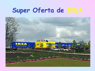 Super Oferta de   IKEA 