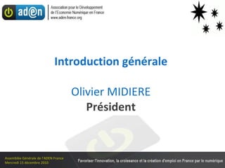Introduction générale Olivier MIDIERE Président 