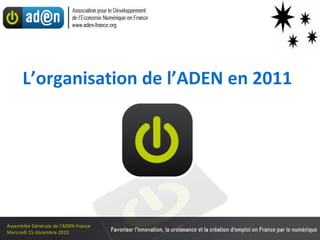 L’organisation de l’ADEN en 2011 