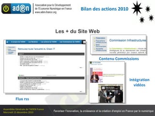 Les + du Site Web Flux rss Contenu Commissions Intégration vidéos Bilan des actions 2010 