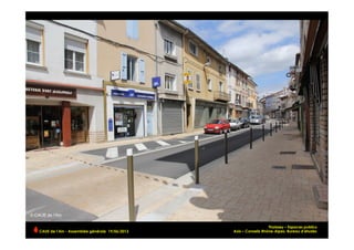 Thoissey – Espaces publics
Axis – Conseils Rhône-Alpes, Bureau d’étudesCAUE de l’Ain - Assemblée générale 19/06/2013 	
  
 