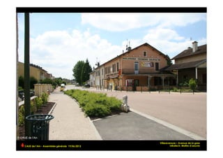 Villereversure – Avenue de la gare
Infratech, Maître d’oeuvreCAUE de l’Ain - Assemblée générale 19/06/2013 	
  
 
