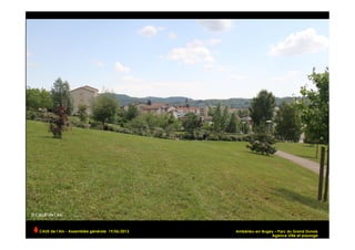 Ambérieu-en-Bugey – Parc du Grand Dunois
Agence Ville et paysage
CAUE de l’Ain - Assemblée générale 19/06/2013 	
  
 
