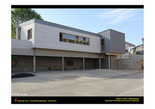 Treffort-Cuisiat – Bibliothèque
Sénéchal-Chevalier et Auclair ArchitectesCAUE de l’Ain - Assemblée générale 19/06/2013 	
  
 