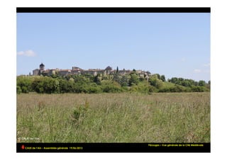 Pérouges – Vue générale de la Cité Médiévale
CAUE de l’Ain - Assemblée générale 19/06/2013 	
  
 