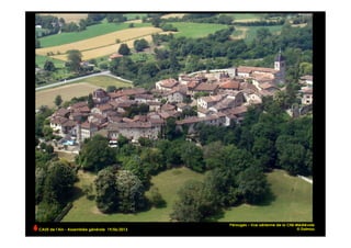 Pérouges – Vue aérienne de la Cité Médiévale
© DalmazCAUE de l’Ain - Assemblée générale 19/06/2013 	
  
 
