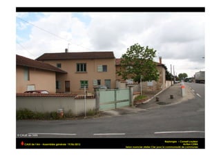 Replonges – Conseil couleur
Action CDRA
Selon nuancier atelier Cler pour la communauté de communes
CAUE de l’Ain - Assemblée générale 19/06/2013 	
  
 