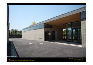 Saint-Denis-les-Bourg – Ecole
Perrault ArchitecteCAUE de l’Ain - Assemblée générale 19/06/2013 	
  
 