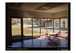 Brion – Ecole des 3 rivières
Dosse Architecte
CAUE de l’Ain - Assemblée générale 19/06/2013 	
  
 