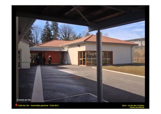 Brion – Ecole des 3 rivières
Dosse Architecte
CAUE de l’Ain - Assemblée générale 19/06/2013 	
  
 