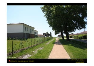 Etrez – Lotissement « Les cerisiers »
Bourg Habitat
Gerbe Architecte
CAUE de l’Ain - Assemblée générale 19/06/2013 	
  
 