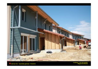 Curtafond – Clos des érables
Mégard ArchitectesCAUE de l’Ain - Assemblée générale 19/06/2013 	
  
 