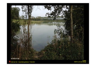 AVENA
ONCFS, suivi des étangsCAUE de l’Ain - Assemblée générale 19/06/2013 	
  
 