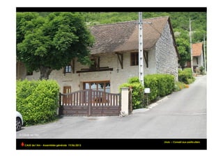 Lhuis – Conseil aux particuliers
CAUE de l’Ain - Assemblée générale 19/06/2013 	
  
 