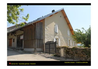 Hauteville-Lompnès – Conseil aux particuliers
CAUE de l’Ain - Assemblée générale 19/06/2013 	
  
 