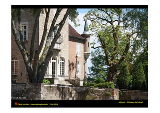 Attignat – Château de Salvert
CAUE de l’Ain - Assemblée générale 19/06/2013 	
  
 
