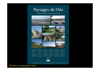 CAUE de l’Ain - Assemblée générale 19/06/2013 	
  
 