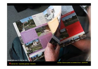 Journée « Espaces publics accessibles à tous » – 20/09/2012
CAUE de l’Ain - Assemblée générale 19/06/2013 	
  
 
