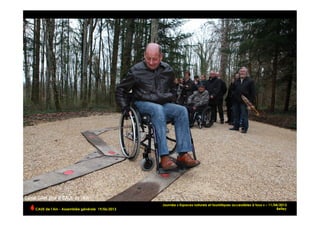 Journée « Espaces naturels et touristiques accessibles à tous » – 11/04/2013
BelleyCAUE de l’Ain - Assemblée générale 19/06/2013 	
  
 