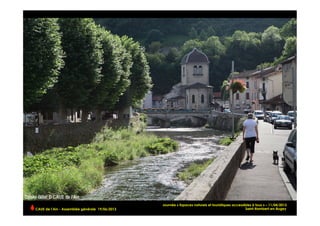 Journée « Espaces naturels et touristiques accessibles à tous » – 11/04/2013
Saint-Rambert-en-BugeyCAUE de l’Ain - Assemblée générale 19/06/2013 	
  
 