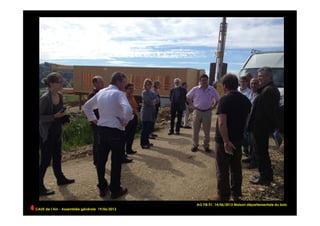 CAUE de l’Ain - Assemblée générale 19/06/2013 	
  
AG FIB 01, 14/06/2013 Maison départementale du bois
 