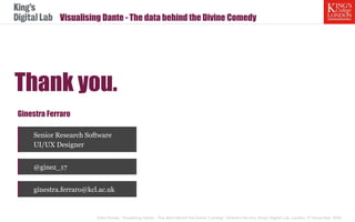Data Stories, “Visualising Dante - The data behind the Divine Comedy”, Ginestra Ferraro, King’s Digital Lab, London, 27 No...