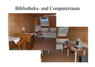 Bibliotheks- und Computerraum
 